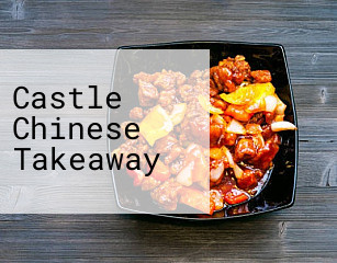 Castle Chinese Takeaway opening hours
