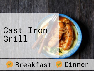 Cast Iron Grill opening hours