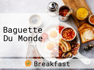 Baguette Du Monde opening hours