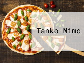 Tanko Mimo geschäftszeiten