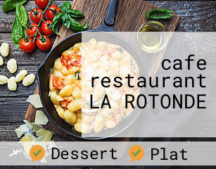 cafe restaurant LA ROTONDE ouvert