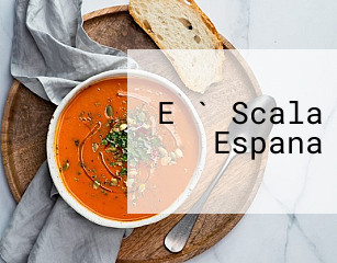 E ` Scala Espana geschäftszeiten