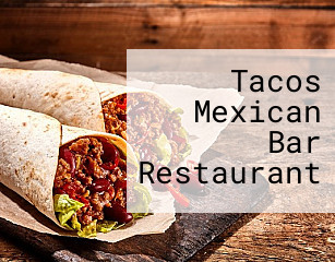 Tacos Mexican Bar Restaurant