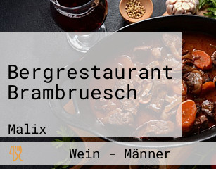 Bergrestaurant Brambruesch tisch reservieren
