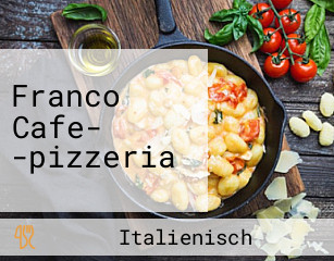 Franco Cafe- -pizzeria