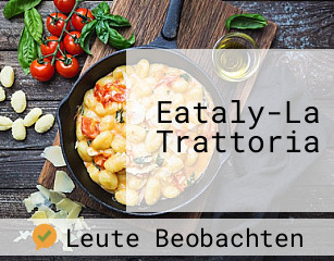 Eataly-La Trattoria offen